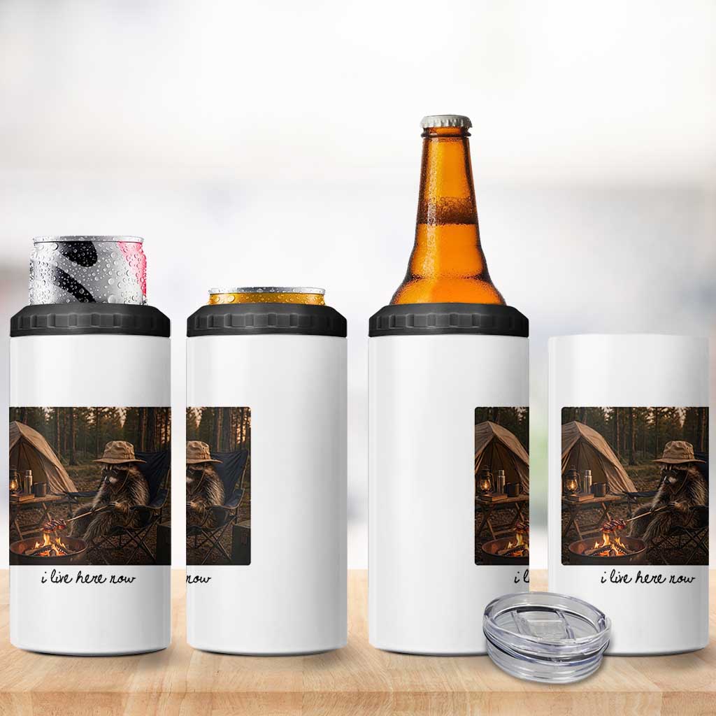 Funny Camping Raccoon 4 in 1 Can Cooler Tumbler I Live Here Now Outdoor Lover