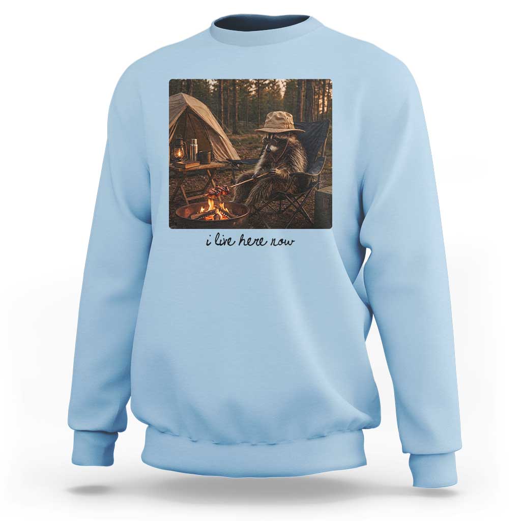 Funny Camping Raccoon Sweatshirt I Live Here Now Outdoor Lover