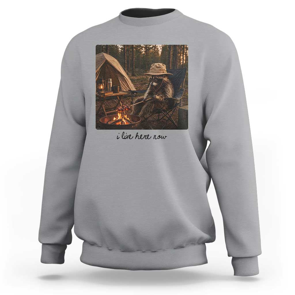 Funny Camping Raccoon Sweatshirt I Live Here Now Outdoor Lover