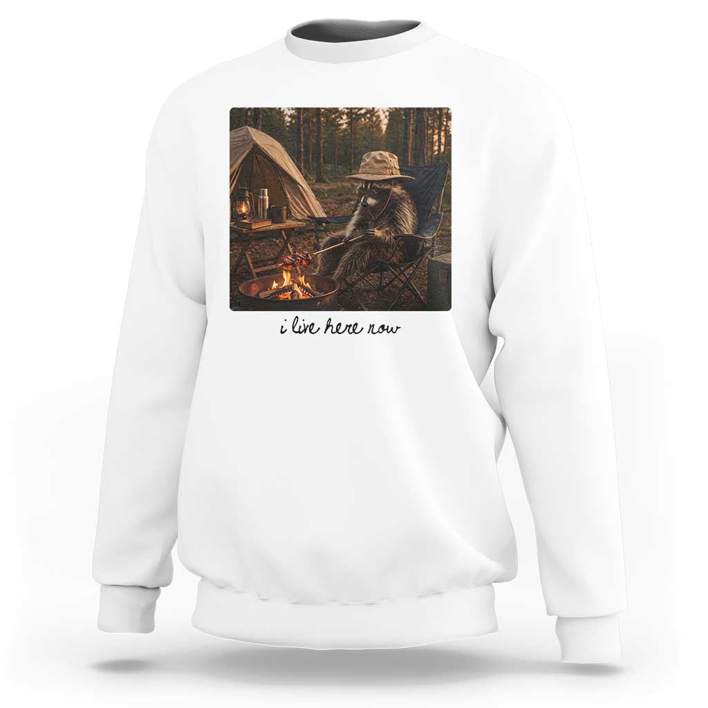 Funny Camping Raccoon Sweatshirt I Live Here Now Outdoor Lover
