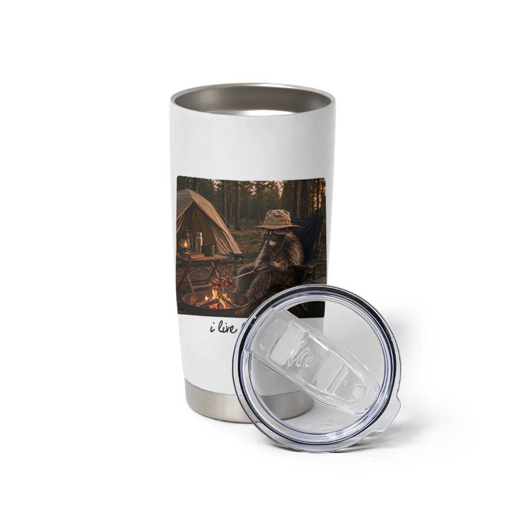 Funny Camping Raccoon Tumbler Cup I Live Here Now Outdoor Lover