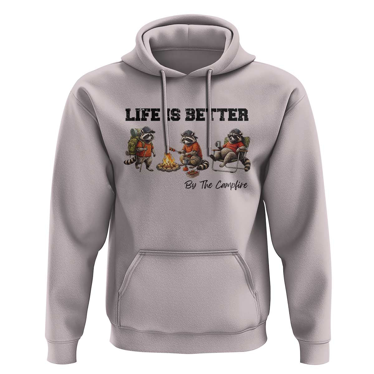 Funny Camping Raccoon Hoodie Life Is Better By The Campfire