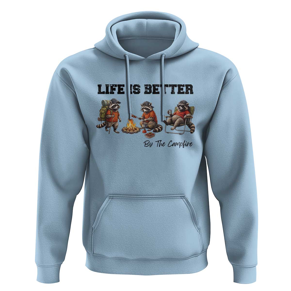 Funny Camping Raccoon Hoodie Life Is Better By The Campfire