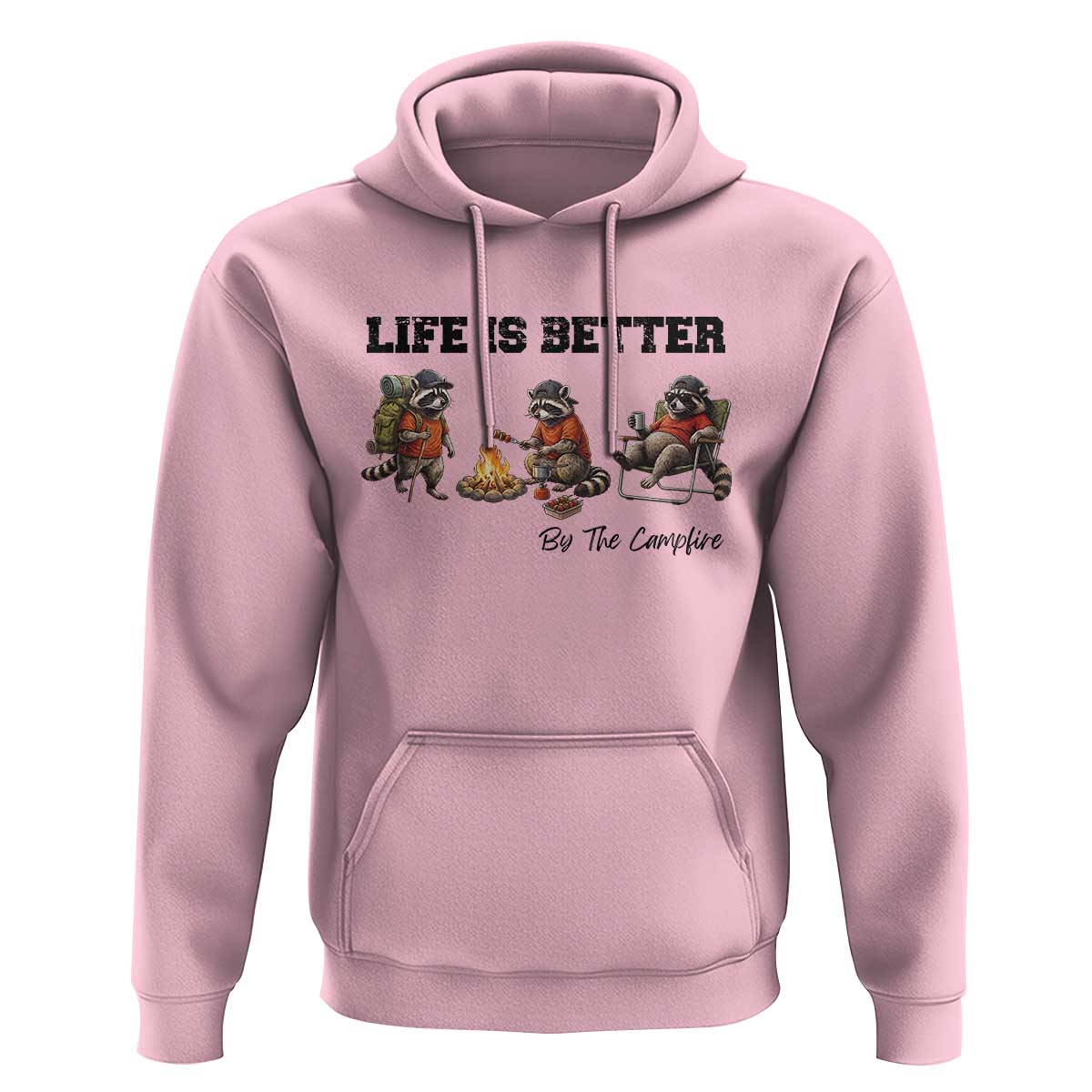 Funny Camping Raccoon Hoodie Life Is Better By The Campfire