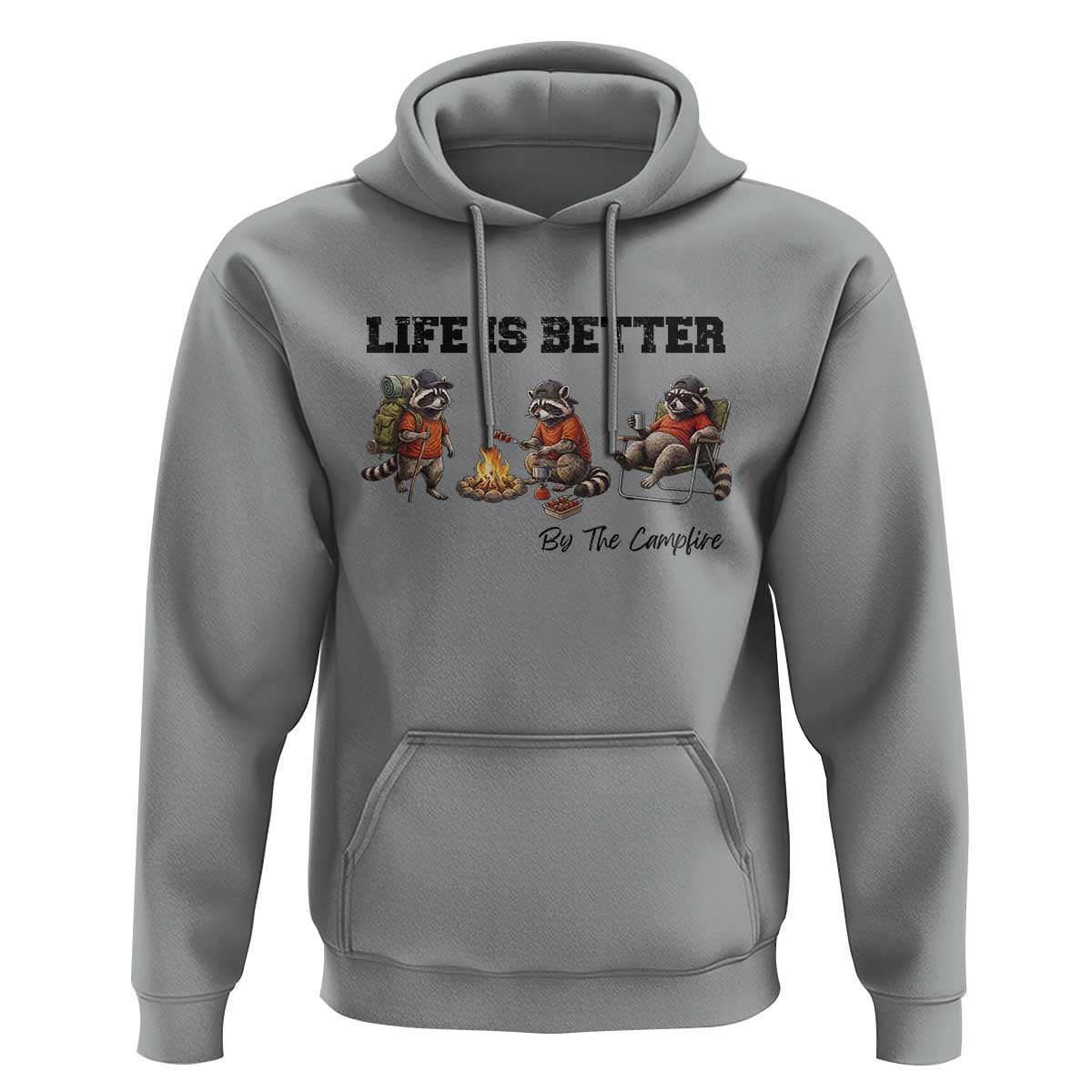 Funny Camping Raccoon Hoodie Life Is Better By The Campfire
