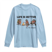 Funny Camping Raccoon Long Sleeve Shirt Life Is Better By The Campfire