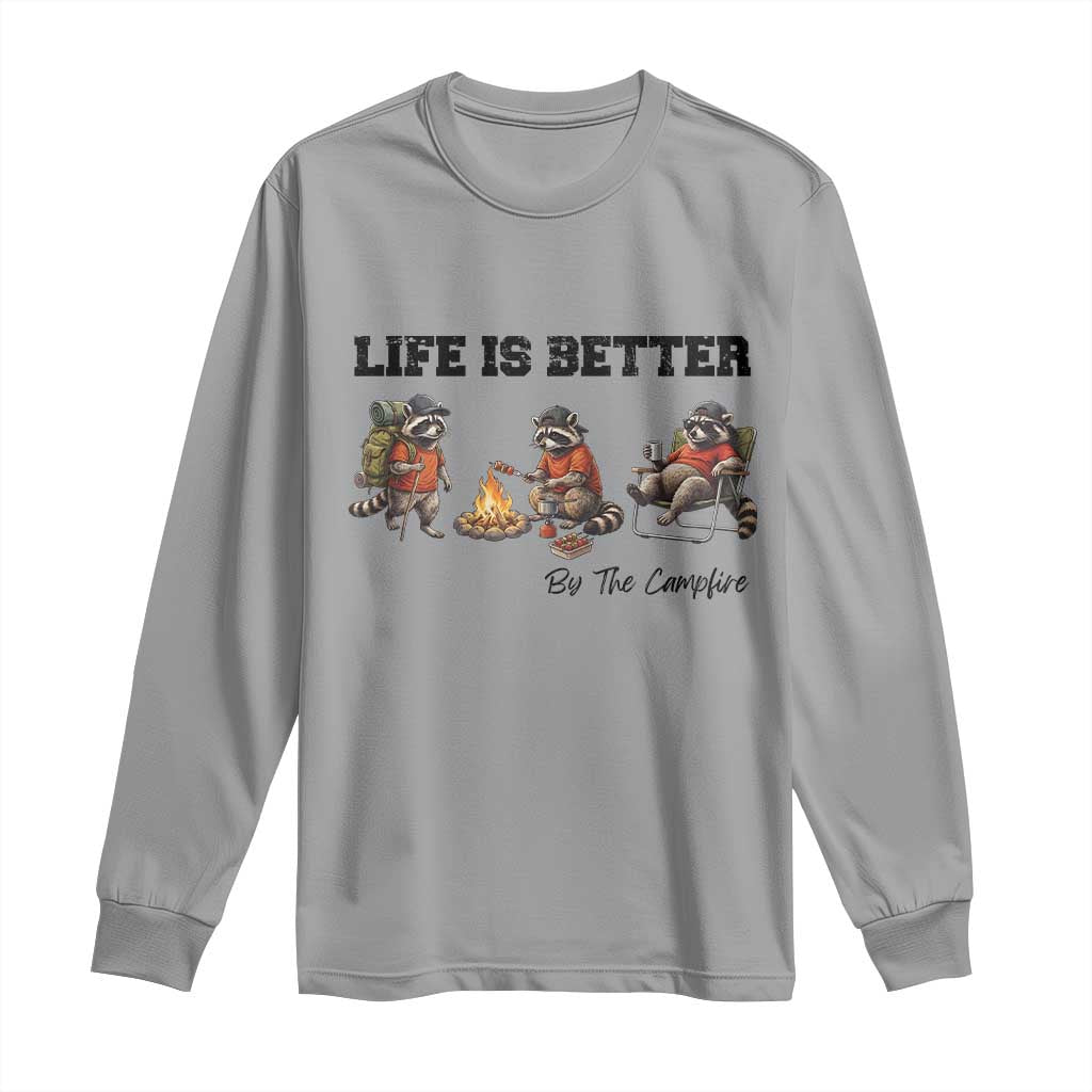 Funny Camping Raccoon Long Sleeve Shirt Life Is Better By The Campfire