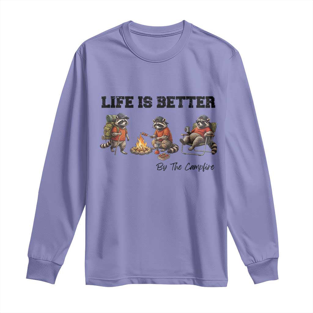 Funny Camping Raccoon Long Sleeve Shirt Life Is Better By The Campfire