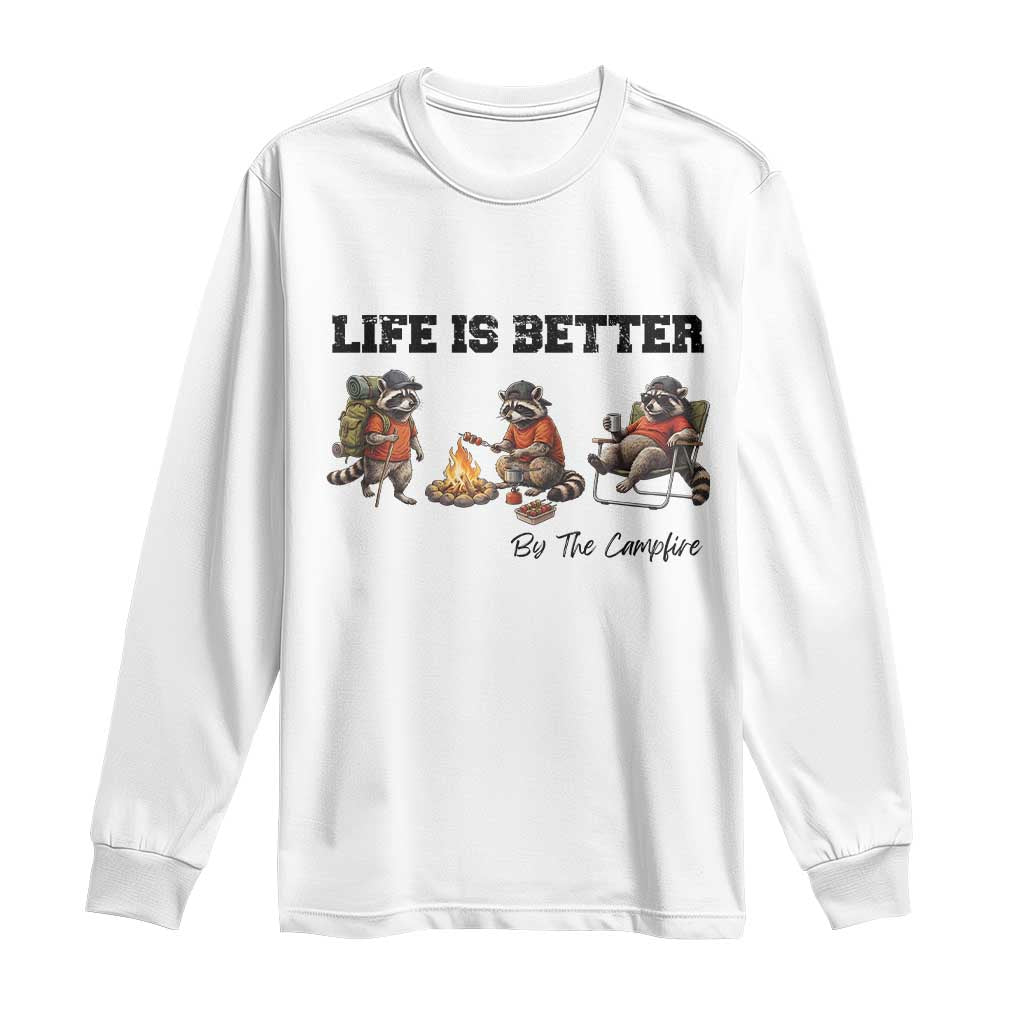 Funny Camping Raccoon Long Sleeve Shirt Life Is Better By The Campfire