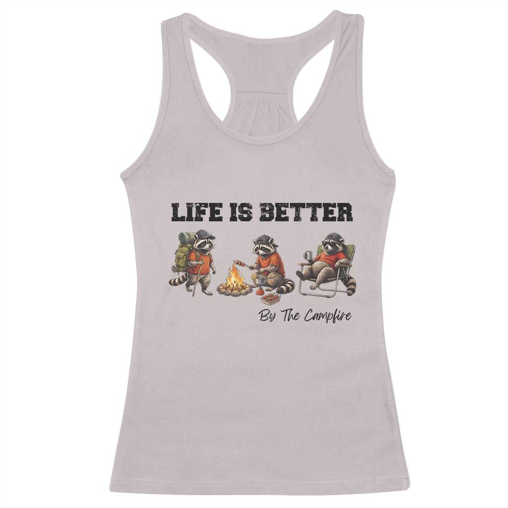 Funny Camping Raccoon Racerback Tank Top Life Is Better By The Campfire