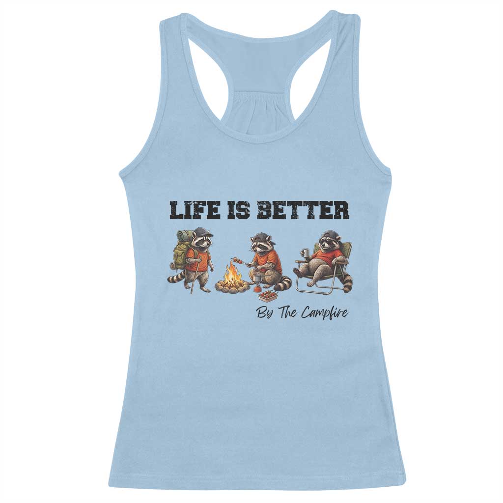 Funny Camping Raccoon Racerback Tank Top Life Is Better By The Campfire