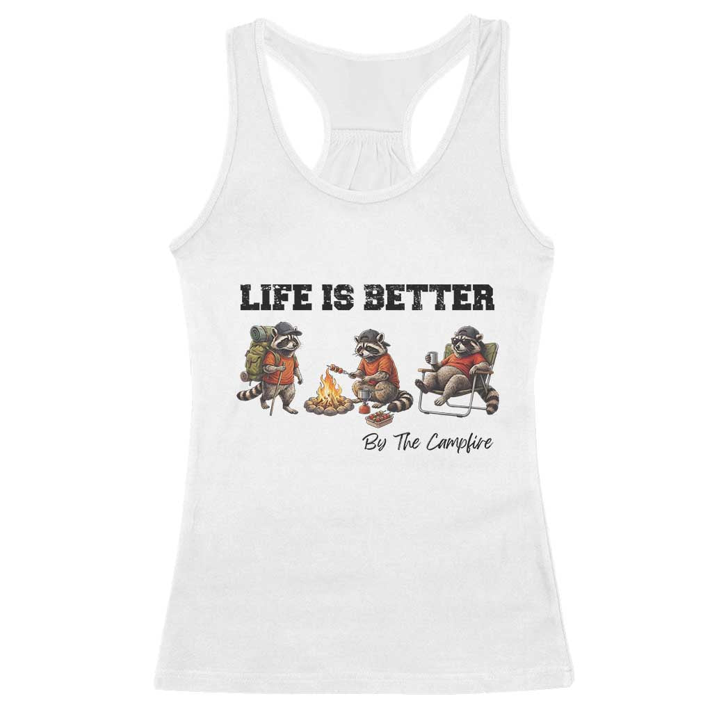 Funny Camping Raccoon Racerback Tank Top Life Is Better By The Campfire