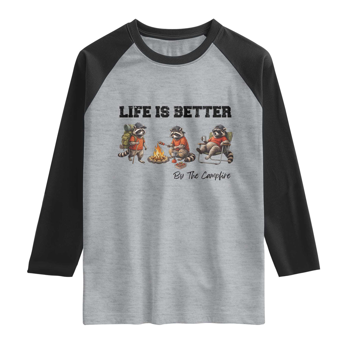 Funny Camping Raccoon Raglan Shirt Life Is Better By The Campfire