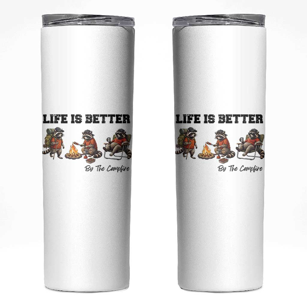 Funny Camping Raccoon Skinny Tumbler Life Is Better By The Campfire
