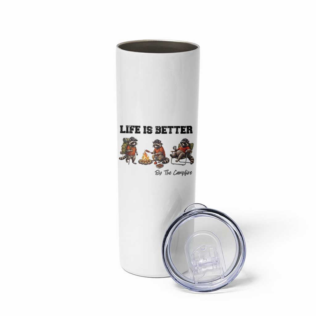 Funny Camping Raccoon Skinny Tumbler Life Is Better By The Campfire