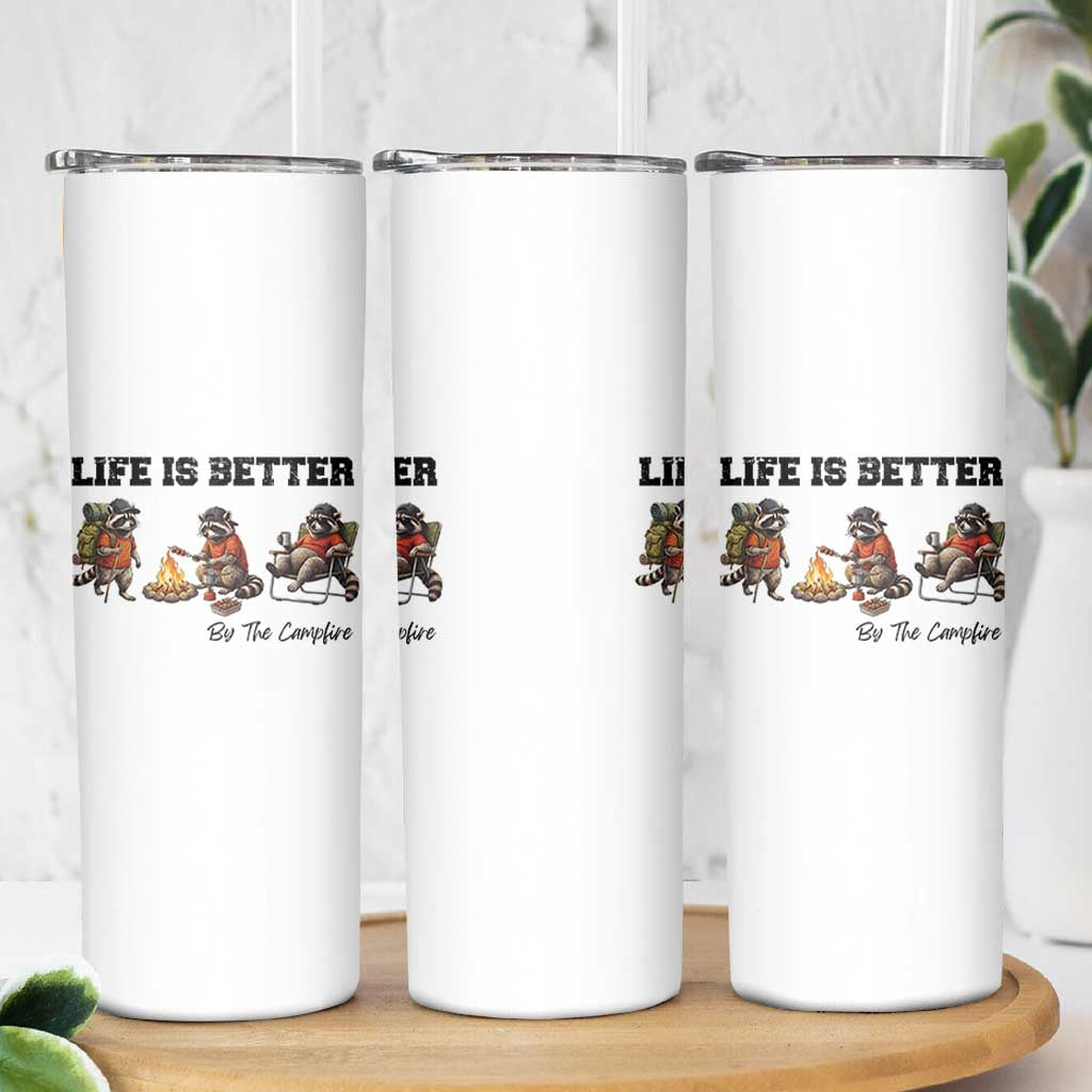 Funny Camping Raccoon Skinny Tumbler Life Is Better By The Campfire