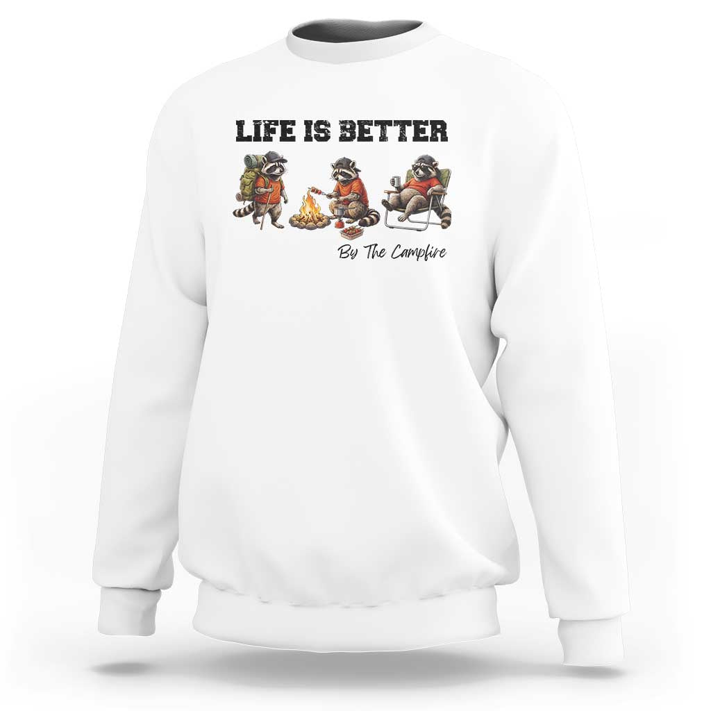 Funny Camping Raccoon Sweatshirt Life Is Better By The Campfire