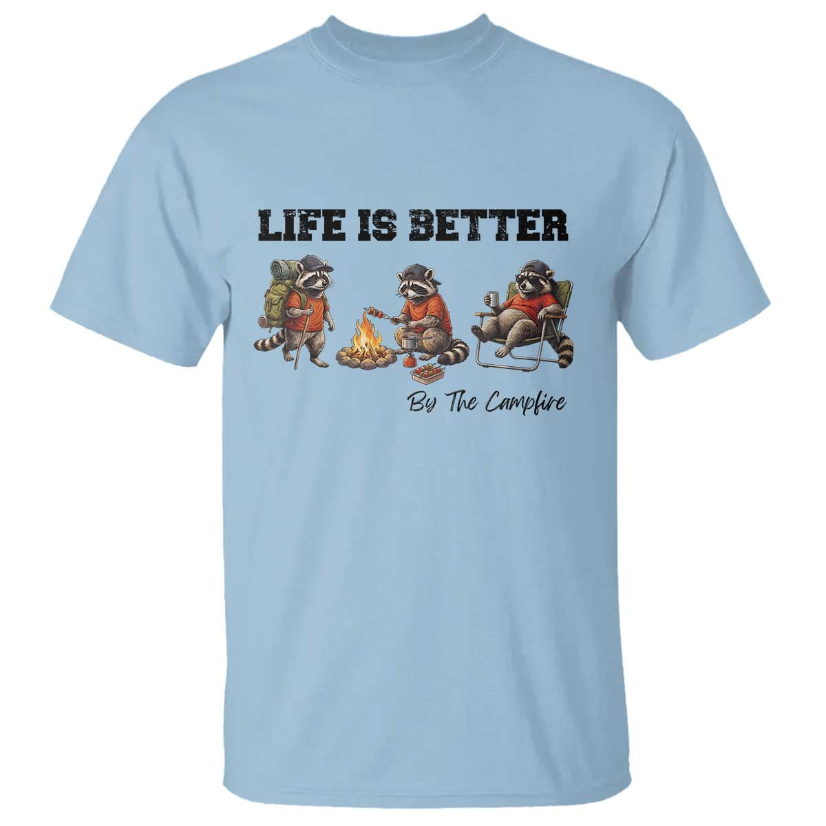 Funny Camping Raccoon T Shirt Life Is Better By The Campfire
