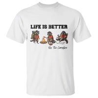 Funny Camping Raccoon T Shirt Life Is Better By The Campfire