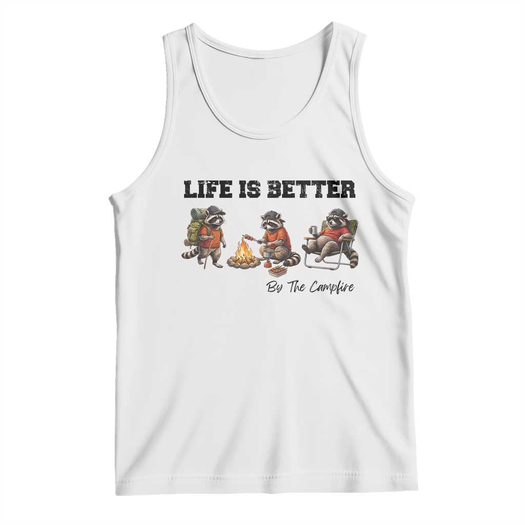 Funny Camping Raccoon Tank Top Life Is Better By The Campfire