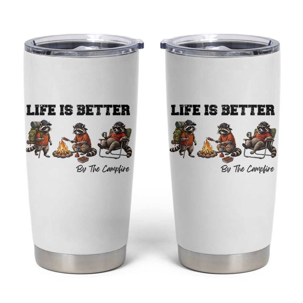Funny Camping Raccoon Tumbler Cup Life Is Better By The Campfire