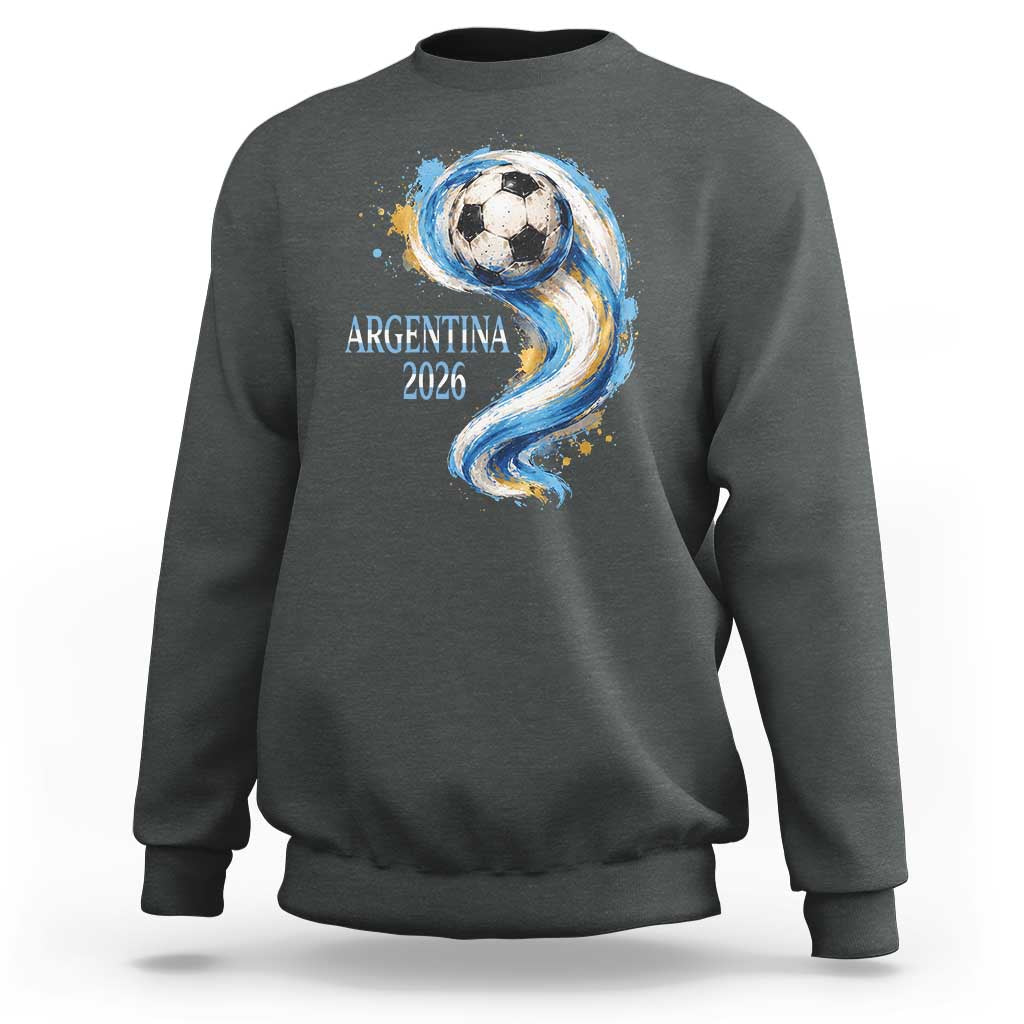 Argentina 2026 Soccer Fan Sweatshirt Proud Football Flag Supporter