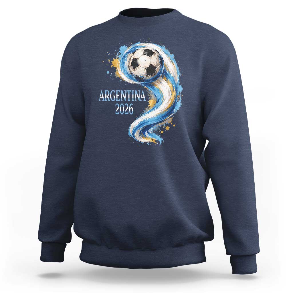 Argentina 2026 Soccer Fan Sweatshirt Proud Football Flag Supporter