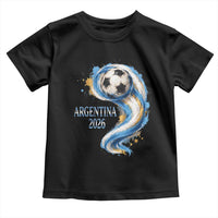 Argentina 2026 Soccer Fan Toddler T Shirt Proud Football Flag Supporter