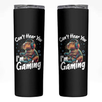 Funny Gamer Capybara Skinny Tumbler Can Not Hear You I Am Gaming