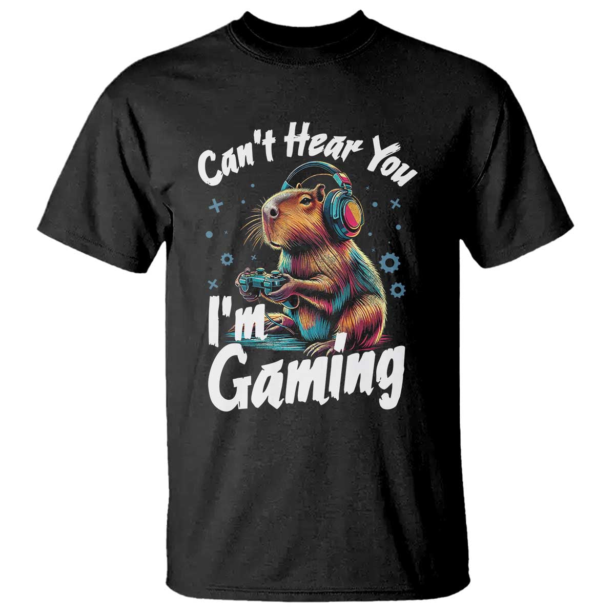 Funny Gamer Capybara T Shirt Can Not Hear You I Am Gaming - Wonder Print Shop