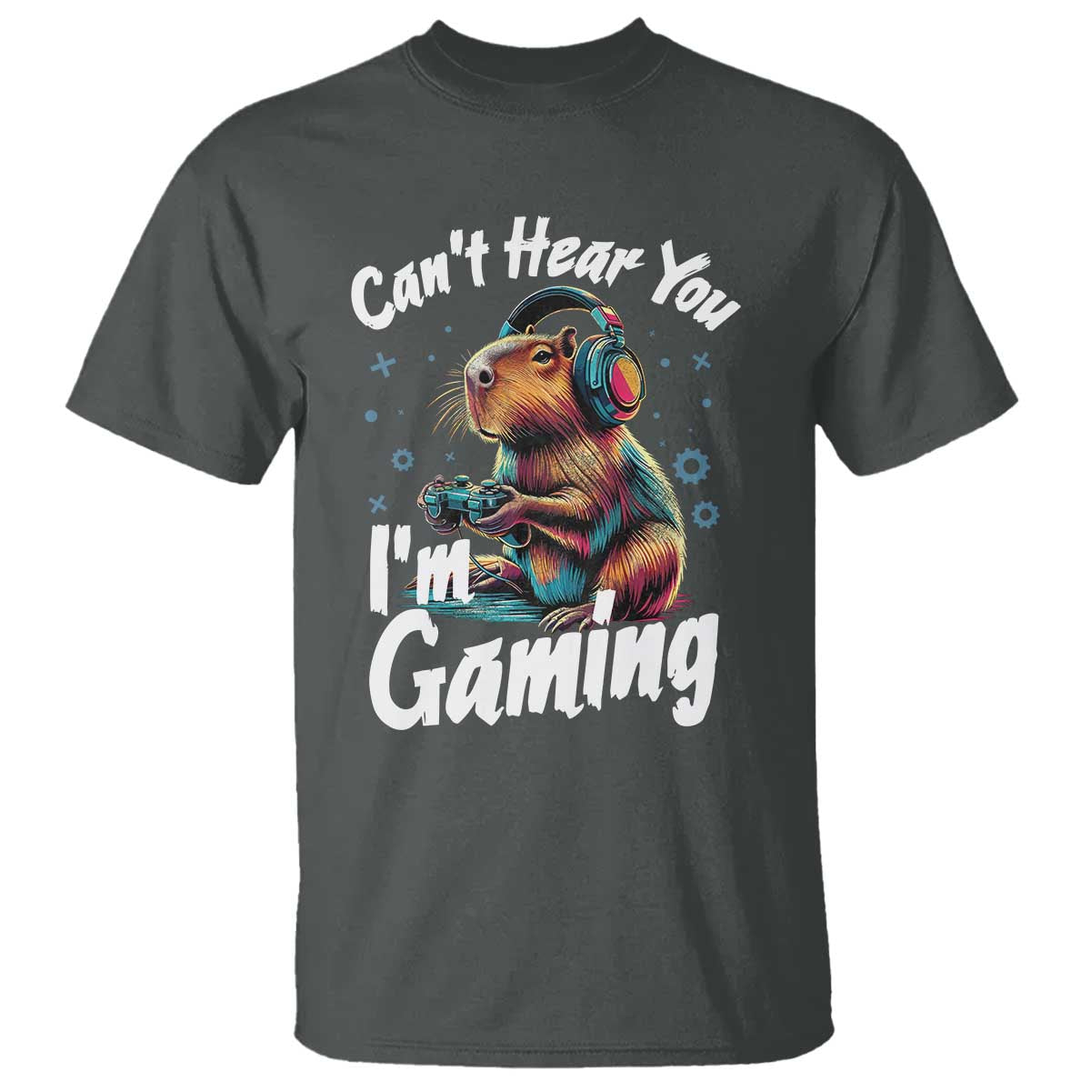 Funny Gamer Capybara T Shirt Can Not Hear You I Am Gaming - Wonder Print Shop