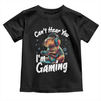 Funny Gamer Capybara Toddler T Shirt Can Not Hear You I Am Gaming - Wonder Print Shop