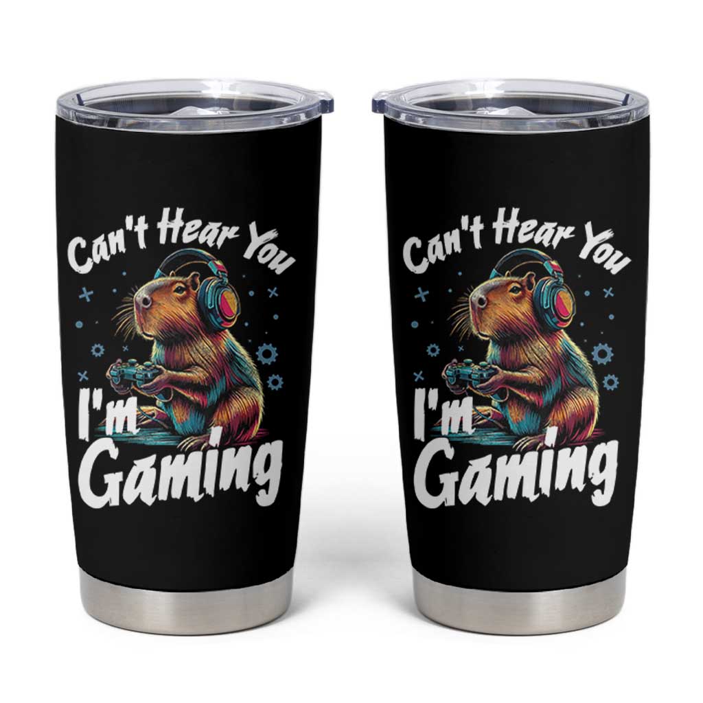 Funny Gamer Capybara Tumbler Cup Can Not Hear You I Am Gaming