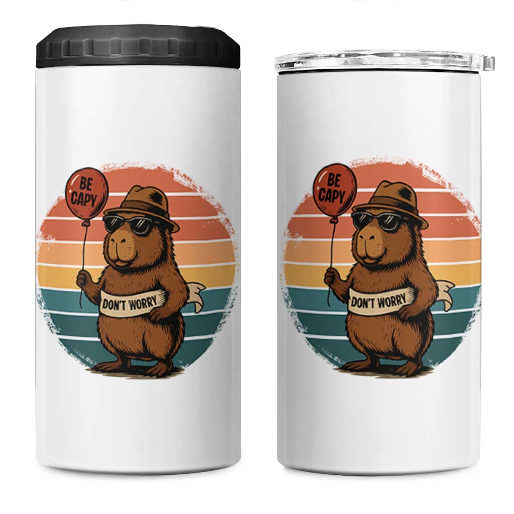 Funny Capybara 4 in 1 Can Cooler Tumbler Be Capy Do Not Worry For Animal Lovers