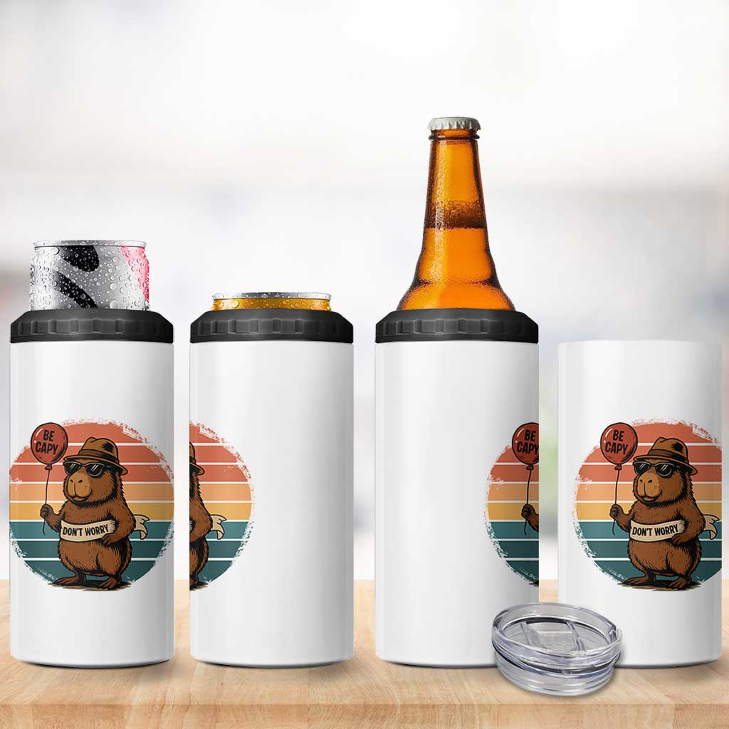 Funny Capybara 4 in 1 Can Cooler Tumbler Be Capy Do Not Worry For Animal Lovers