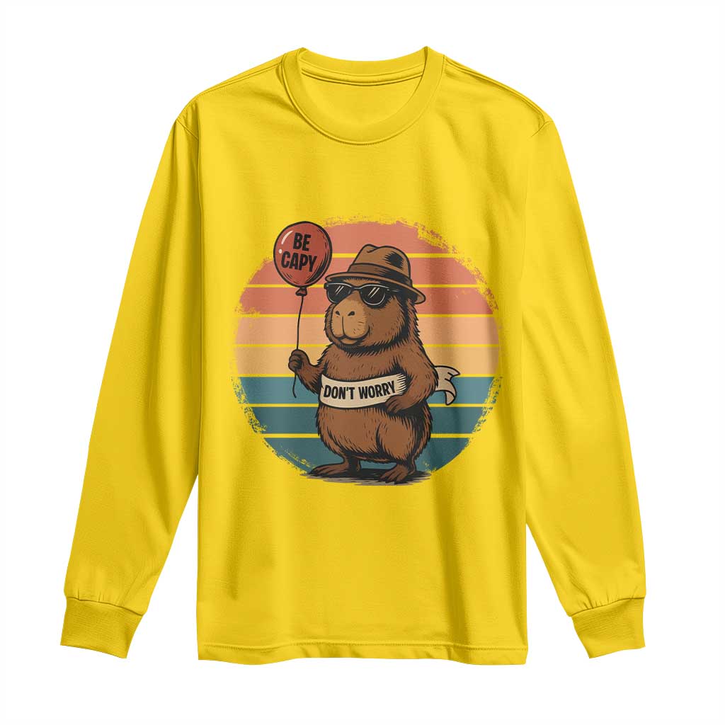 Funny Capybara Long Sleeve Shirt Be Capy Do Not Worry For Animal Lovers - Wonder Print Shop
