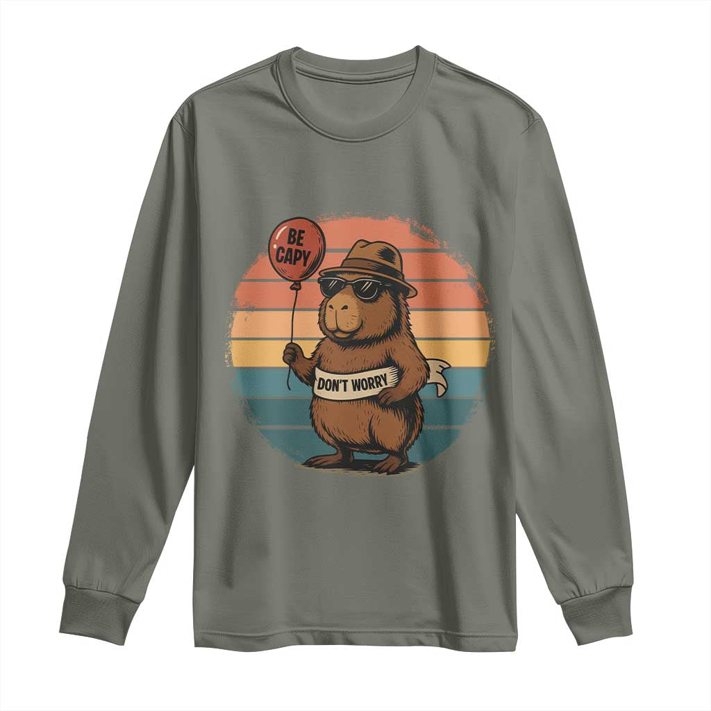 Funny Capybara Long Sleeve Shirt Be Capy Do Not Worry For Animal Lovers - Wonder Print Shop