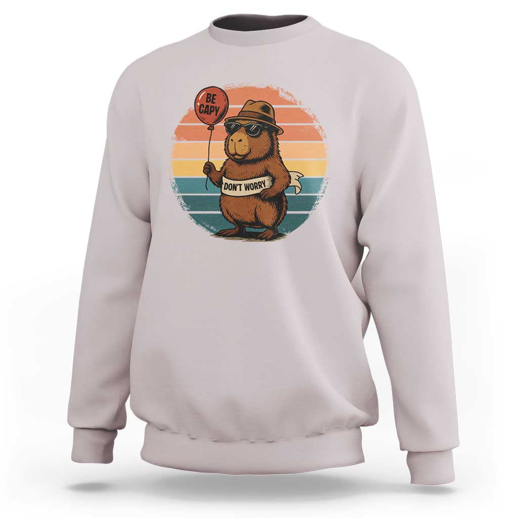 Funny Capybara Sweatshirt Be Capy Do Not Worry For Animal Lovers - Wonder Print Shop