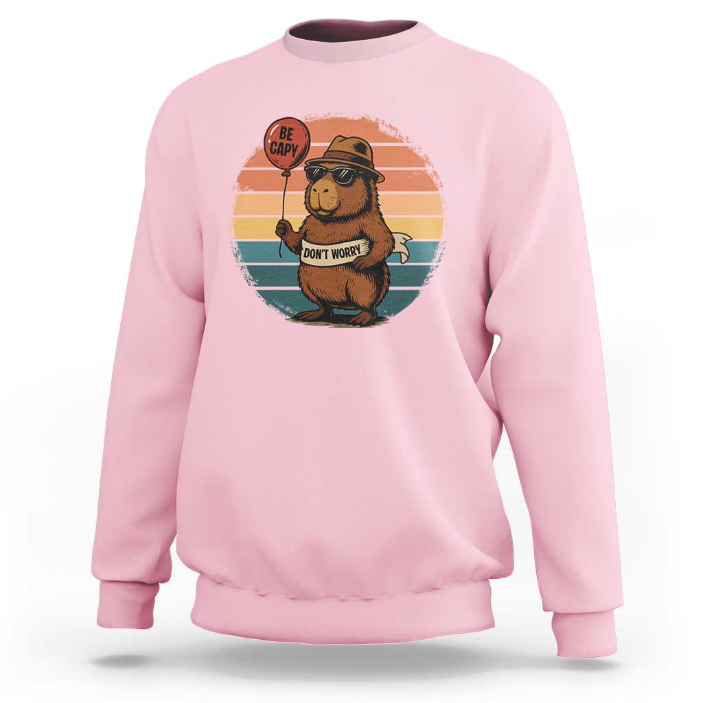 Funny Capybara Sweatshirt Be Capy Do Not Worry For Animal Lovers - Wonder Print Shop