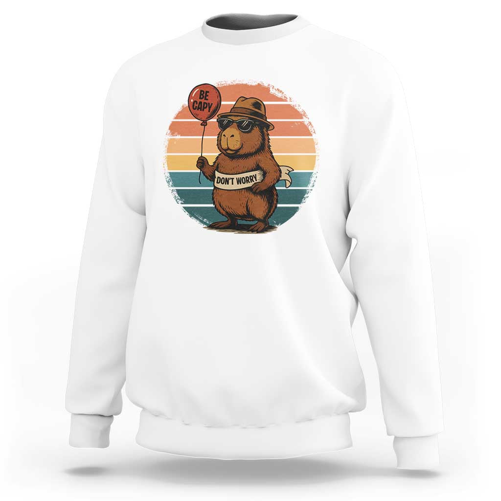 Funny Capybara Sweatshirt Be Capy Do Not Worry For Animal Lovers - Wonder Print Shop