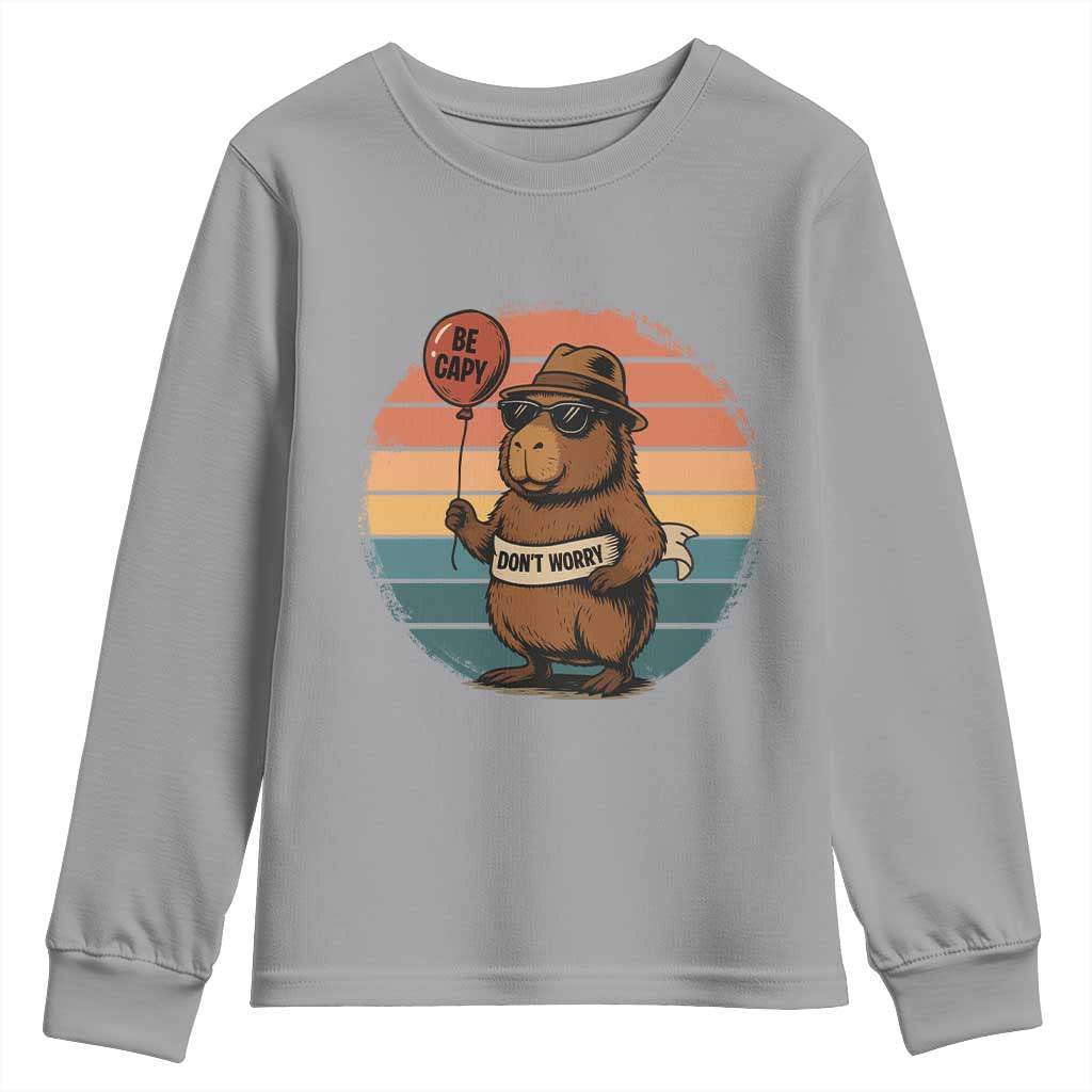Funny Capybara Youth Sweatshirt Be Capy Do Not Worry For Animal Lovers - Wonder Print Shop