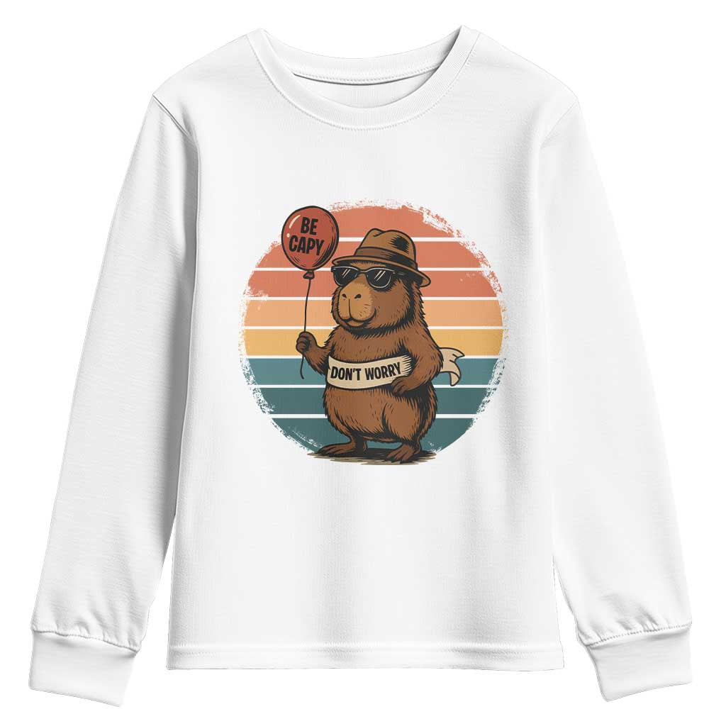 Funny Capybara Youth Sweatshirt Be Capy Do Not Worry For Animal Lovers - Wonder Print Shop