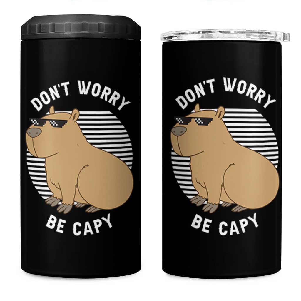 Funny Capybara 4 in 1 Can Cooler Tumbler Do Not Worry Be Capy Chill Animal Lover Gift