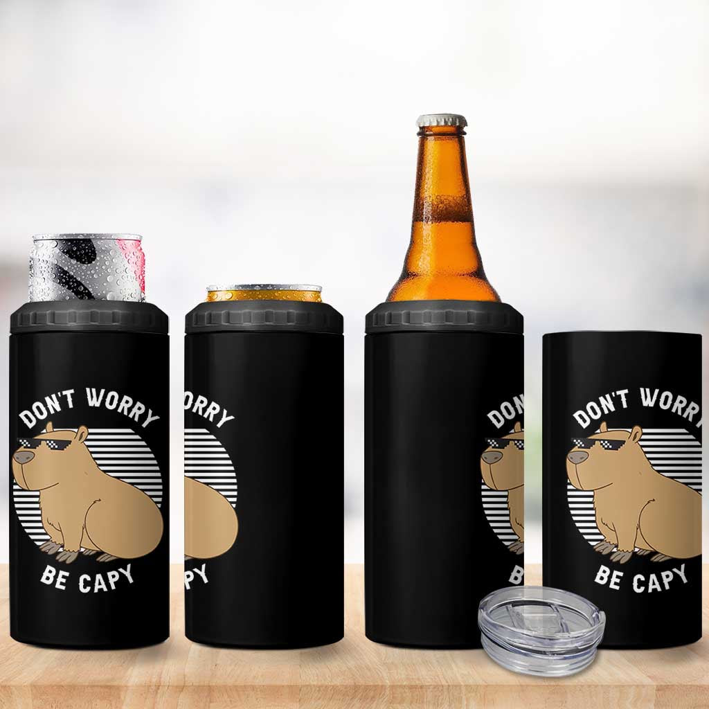 Funny Capybara 4 in 1 Can Cooler Tumbler Do Not Worry Be Capy Chill Animal Lover Gift