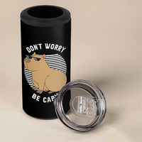 Funny Capybara 4 in 1 Can Cooler Tumbler Do Not Worry Be Capy Chill Animal Lover Gift