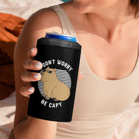 Funny Capybara 4 in 1 Can Cooler Tumbler Do Not Worry Be Capy Chill Animal Lover Gift