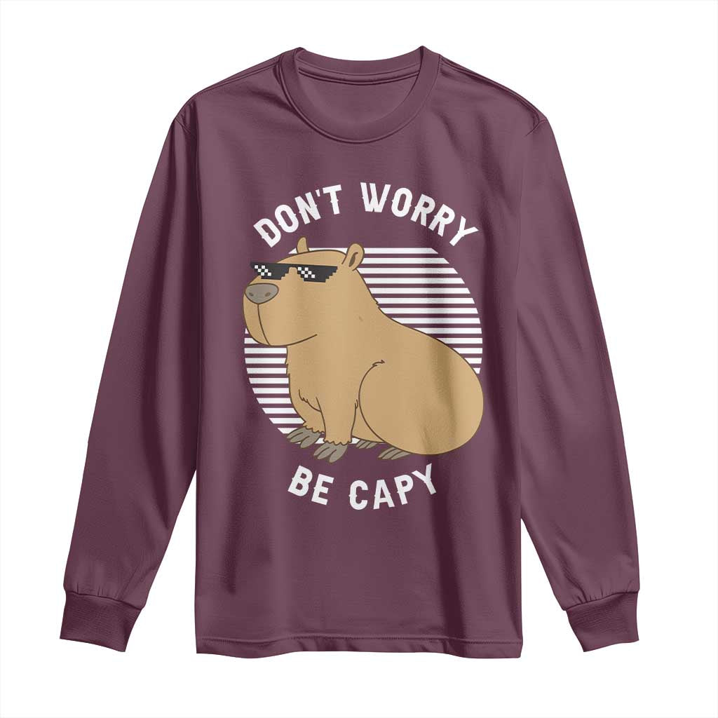 Funny Capybara Long Sleeve Shirt Do Not Worry Be Capy Chill Animal Lover Gift - Wonder Print Shop