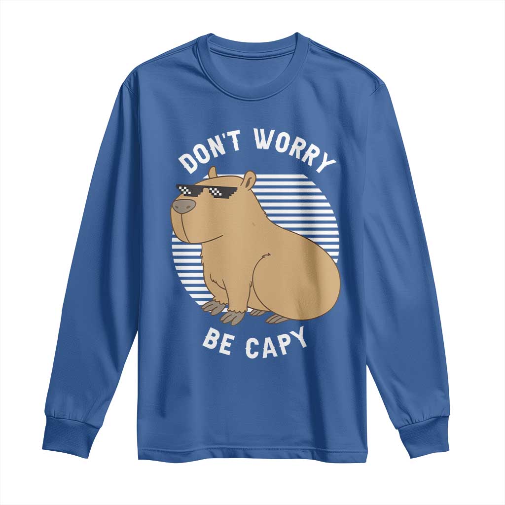 Funny Capybara Long Sleeve Shirt Do Not Worry Be Capy Chill Animal Lover Gift - Wonder Print Shop