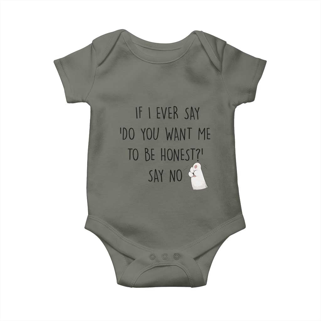 If I Ever Say Do You Want Me To Be Honest Baby Onesie Sarcastic Humor Gift - Wonder Print Shop