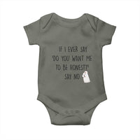If I Ever Say Do You Want Me To Be Honest Baby Onesie Sarcastic Humor Gift - Wonder Print Shop